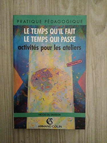 Le Temps qu'il fait, le temps qui passe : activités pour les ateliers à l'école maternelle