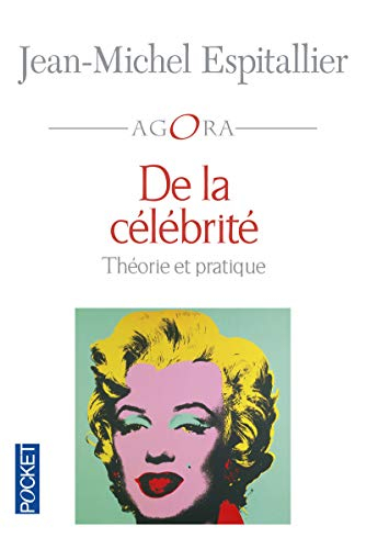 De la célébrité : théorie & pratique