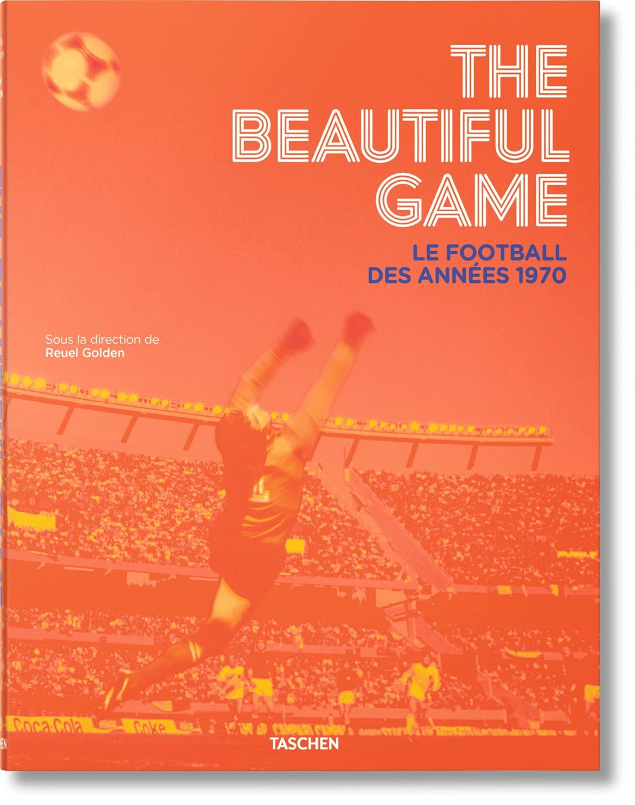 The beautiful game : le football des années 1970