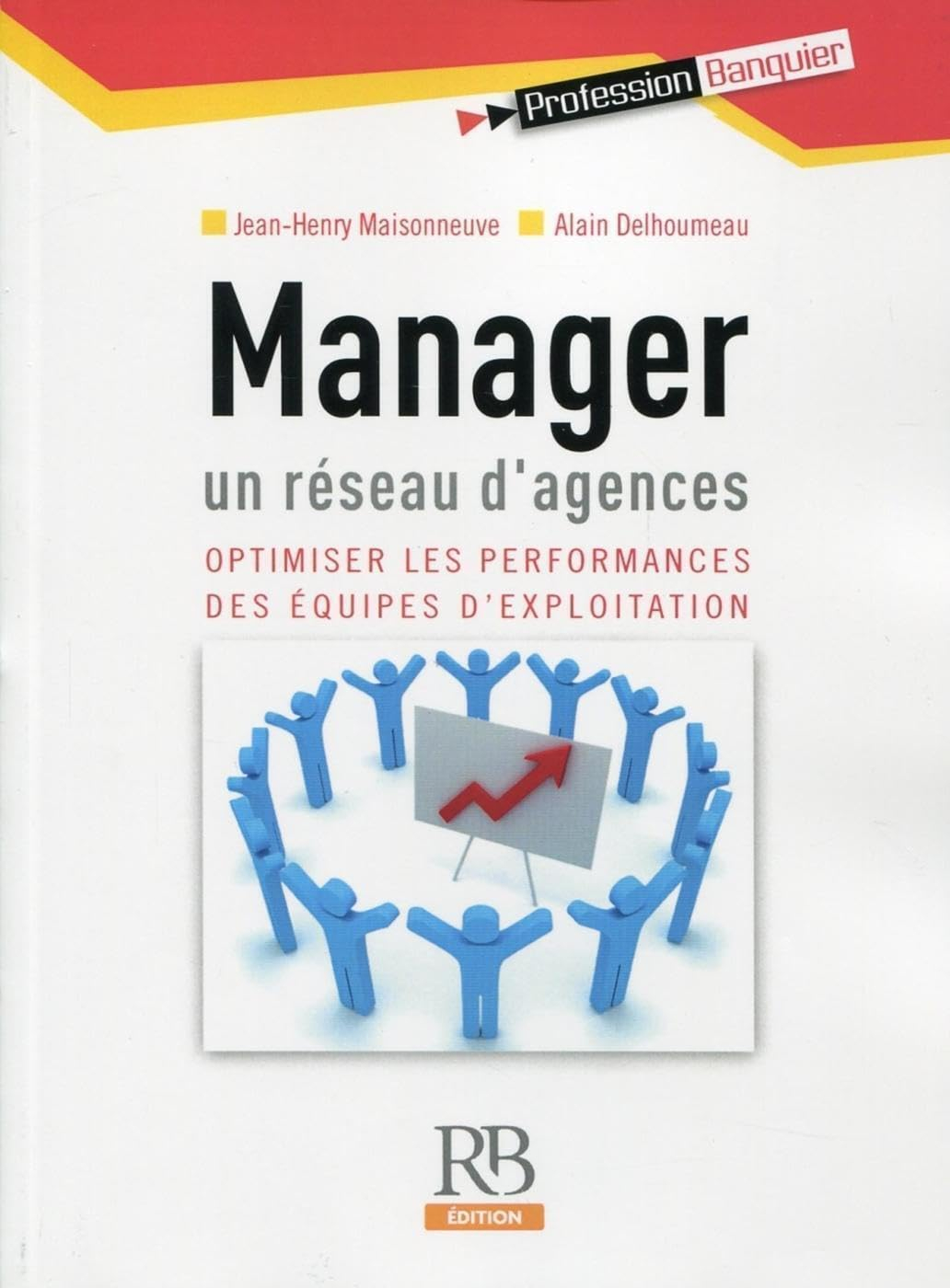 Manager un réseau d'agences : optimiser les performances des équipes d'exploitation