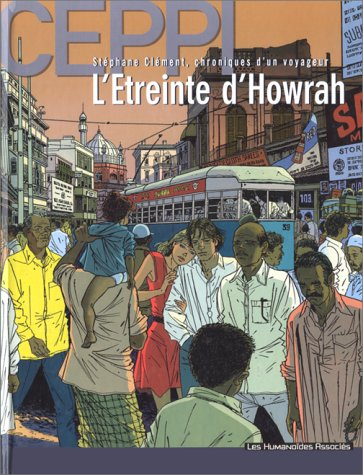 Stéphane Clément, chroniques d'un voyageur. Vol. 5. L'étreinte d'Howrah