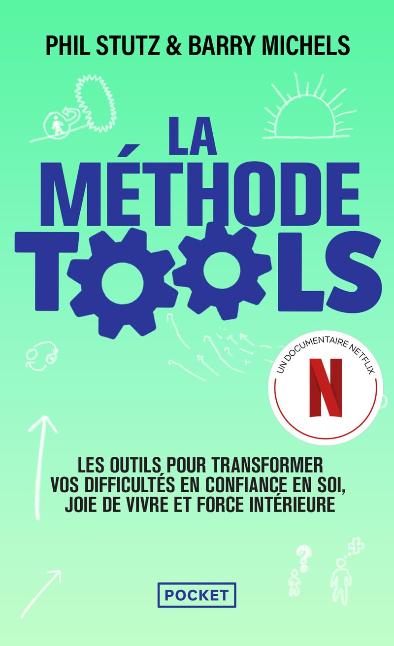 La méthode Tools : les outils pour transformer vos difficultés en confiance en soi, joie de vivre et