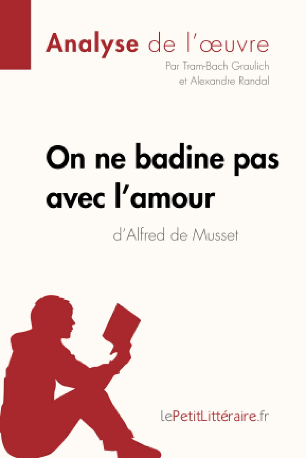 On ne badine pas avec l'amour d'Alfred de Musset (Analyse de l'oeuvre) : Analyse complète et résumé 