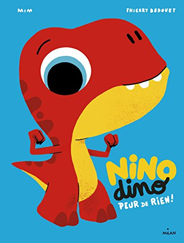 Nino dino. Peur de rien !