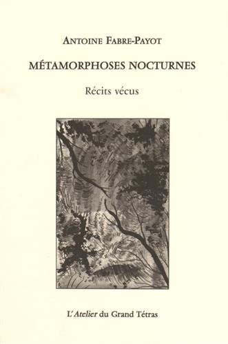 Métamorphoses nocturnes : récits vécus