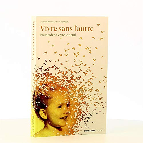 Vivre sans l'autre : pour aider à vivre le deuil