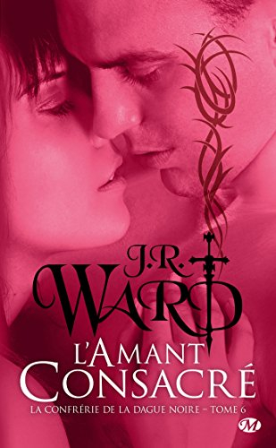 La confrérie de la dague noire. Vol. 6. L'amant consacré