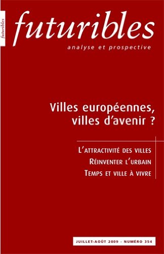 Futuribles, n° 354. Villes européennes, villes d'avenir ?