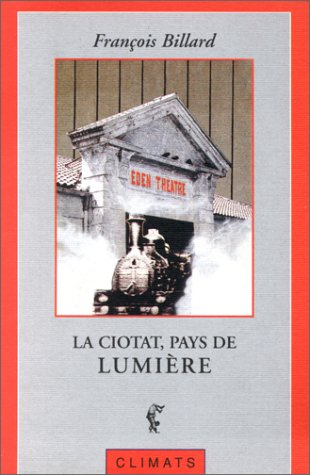 La Ciotat, pays de Lumière, berceau du cinéma