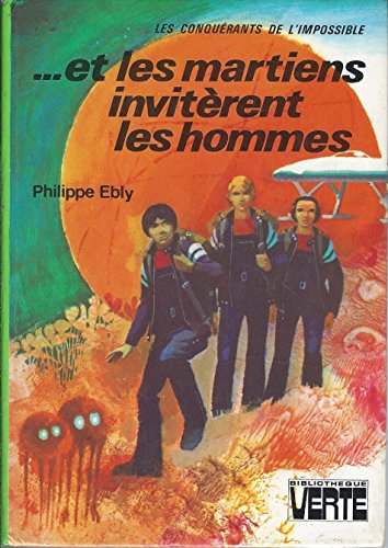 les conquérants de l'impossible : et les martiens invitèrent les hommes : collection : bibliothèque 