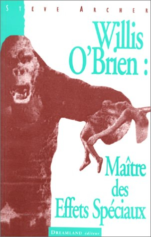 Willis O'Brien : maître des effets spéciaux