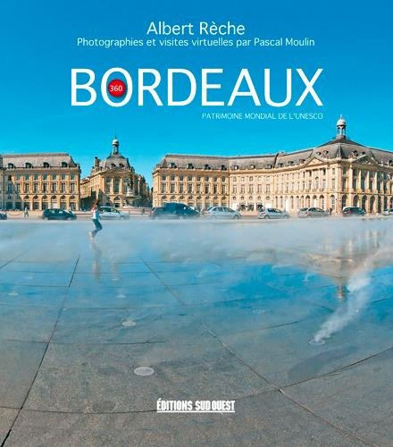Bordeaux : patrimoine mondial de l'Unesco : 360