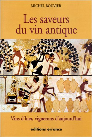 Les saveurs du vin antique : vins d'hier, vignerons d'aujourd'hui