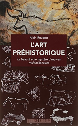 L'art préhistorique : la beauté et le mystère d'oeuvres multimillénaires