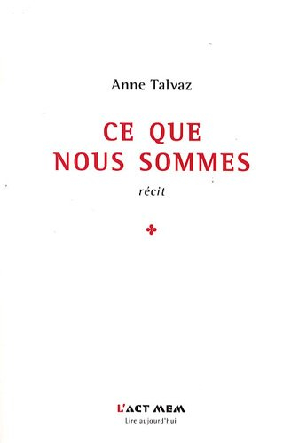 Ce que nous sommes