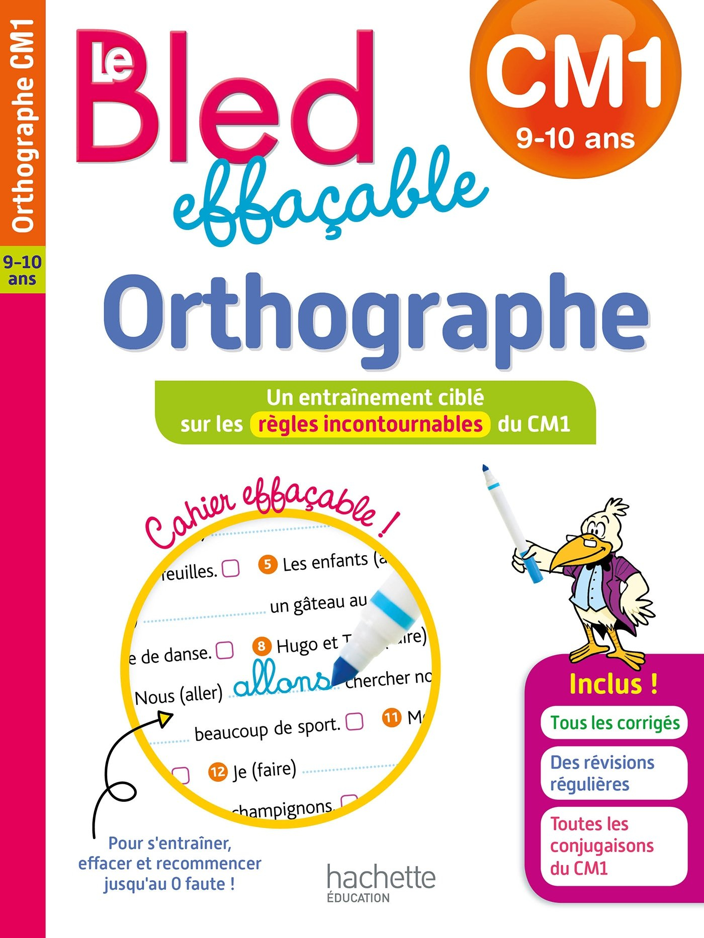 Le Bled effaçable, orthographe, CM1, 9-10 ans : un entraînement ciblé sur les règles incontournables