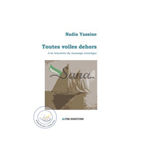Toutes voiles dehors : à la rencontre du message coranique