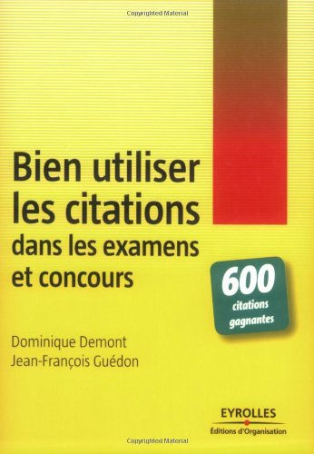 Bien utiliser les citations dans les examens et concours : 600 citations gagnantes