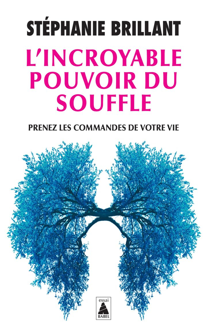 L'incroyable pouvoir du souffle : prenez les commandes de votre vie