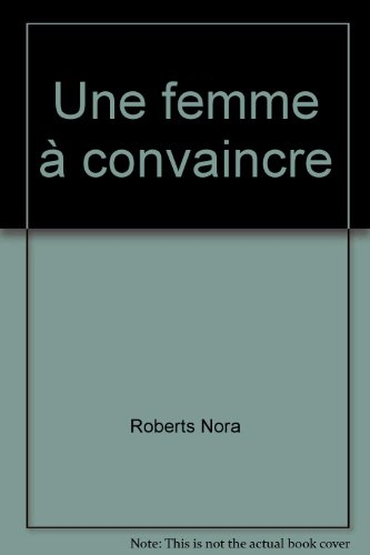 Les soeurs Calhoun. Vol. 2004. Une femme à convaincre