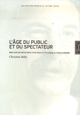 L'âge du public et du spectateur : essai sur les dispositions esthétiques et politiques du public mo
