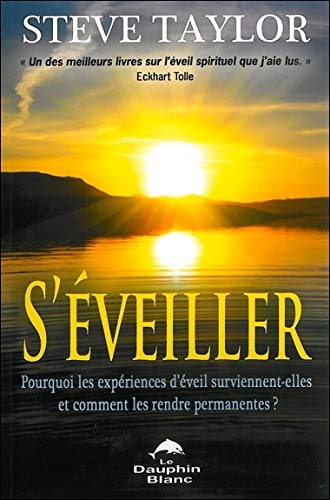 S'éveiller! : pourquoi les expériences d'éveil surviennent-elles et comment les rendre permanentes?