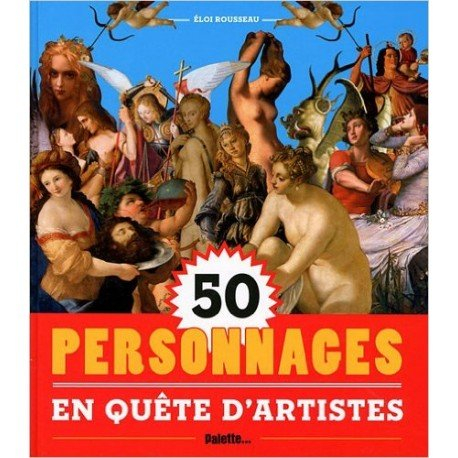 Cinquante personnages en quête d'artistes