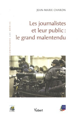 Les journalistes et leur public : le grand malentendu