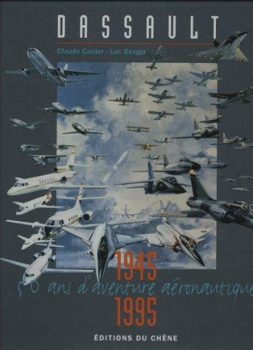Dassault aviation : 50 ans d'aventure aéronautique, 1945-1995