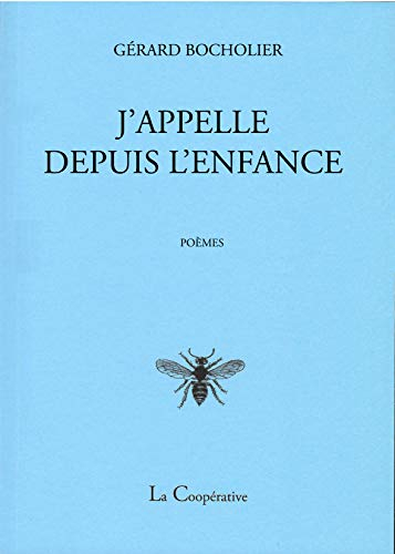 J'appelle depuis l'enfance : poèmes