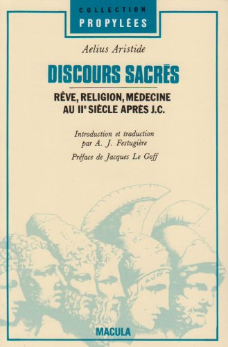 Discours sacrés : rêve, religion, médecine au IIe siècle après J.-C.
