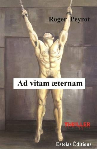 Ad vitam aeternam : thriller