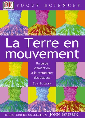 La Terre en mouvement : un guide d'initiation à la tectonique des plaques