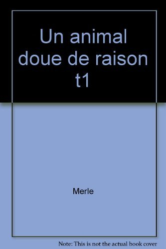 un animal doue de raison volume 1&2