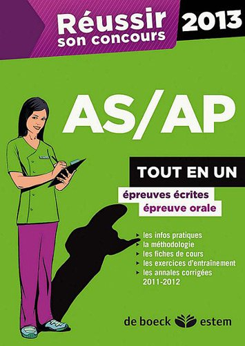 Réussir son concours AS-AP 2013 : épreuves écrites, épreuve orale : tout-en-un
