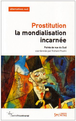 Alternatives Sud, n° 3 (2005). Prostitution, la mondialisation incarnée : points de vue du Sud