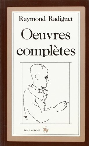oeuvres completes. le diable au corps. le bal du comte d'orgel. les joues en feu. textes divers