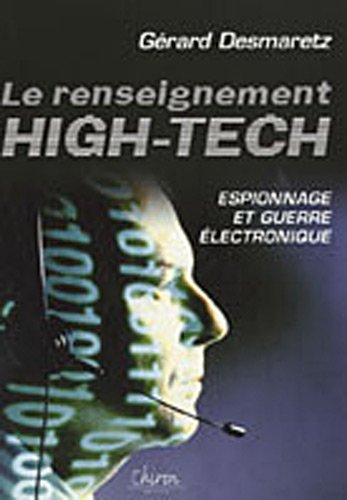 Le renseignement high-tech : espionnage et guerre électronique