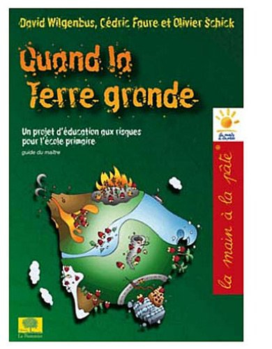 Quand la Terre gronde : un projet d'éducation aux risques pour l'école primaire : guide du maître