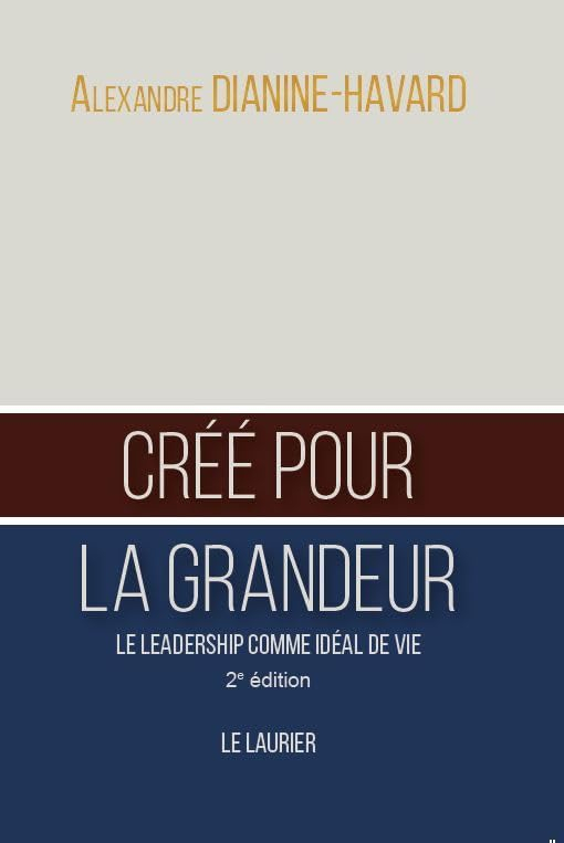 Créé pour la grandeur : le leadership comme idéal de vie