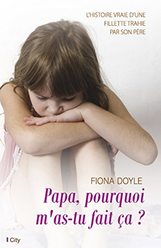 Papa, pourquoi m'as-tu fait ça ?
