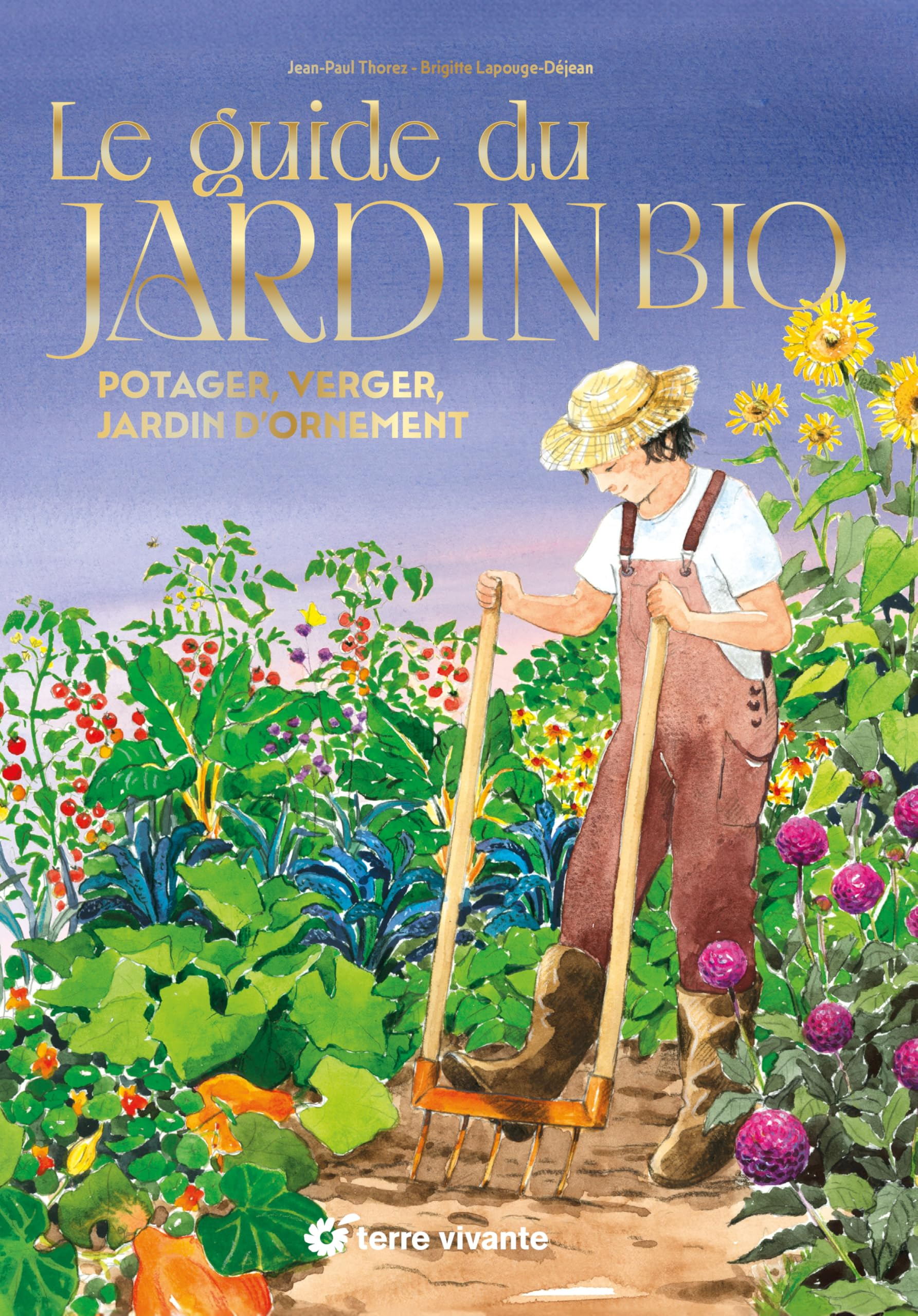 Le guide du jardin bio : potager, verger, jardin d'ornement