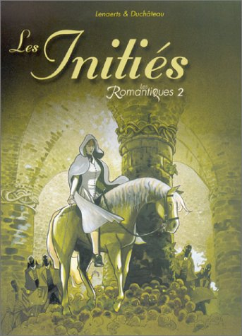 Les romantiques. Vol. 2. Les initiés