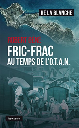 Fric-frac au temps de l'Otan : Ré la Blanche