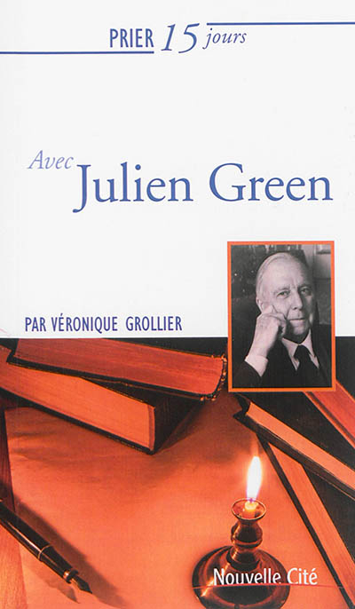 Prier 15 jours avec Julien Green