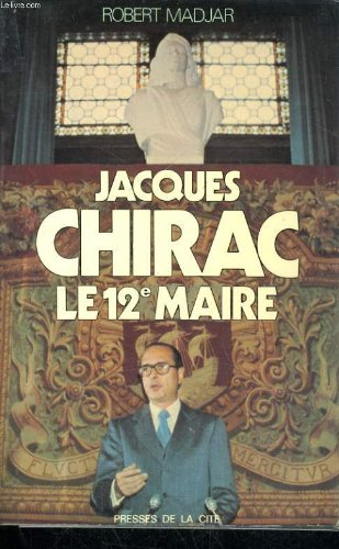 jacques chirac, le 12e maire.