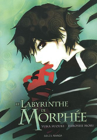 Le labyrinthe de Morphée. Vol. 1