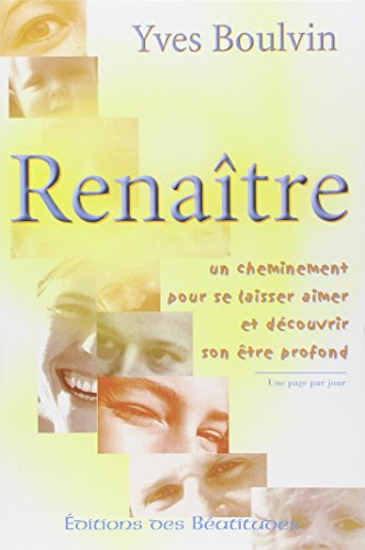 Renaître : un cheminement pour se laisser aimer et découvrir son être profond