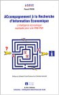 Accompagnement à la recherche d'information économique : l'intelligence économique expliquée pour un