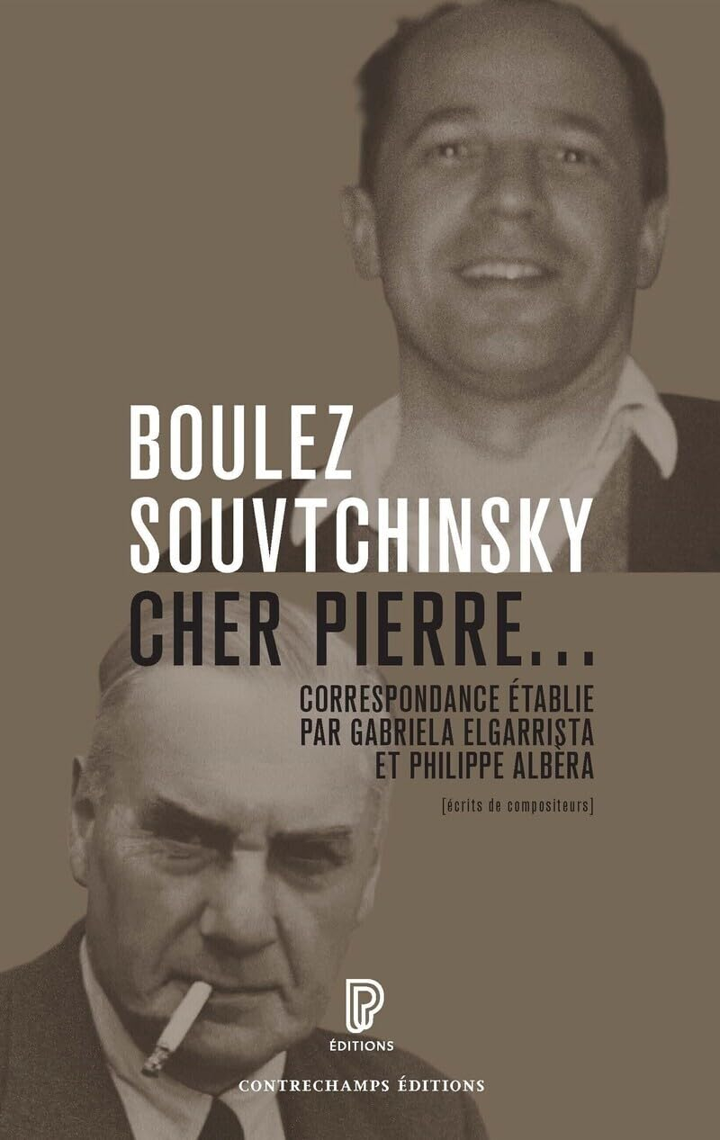 Boulez, Souvtchinsky : cher Pierre... : correspondance 1947-1985